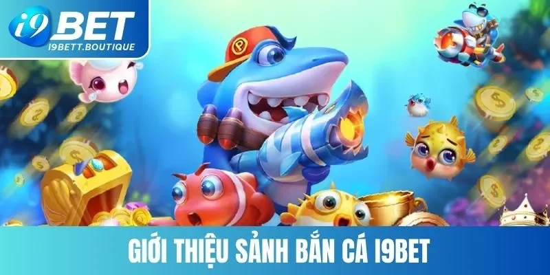 Đôi nét về sảnh bắn cá