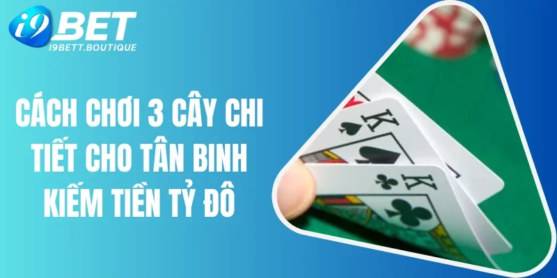 cách chơi 3 Cây