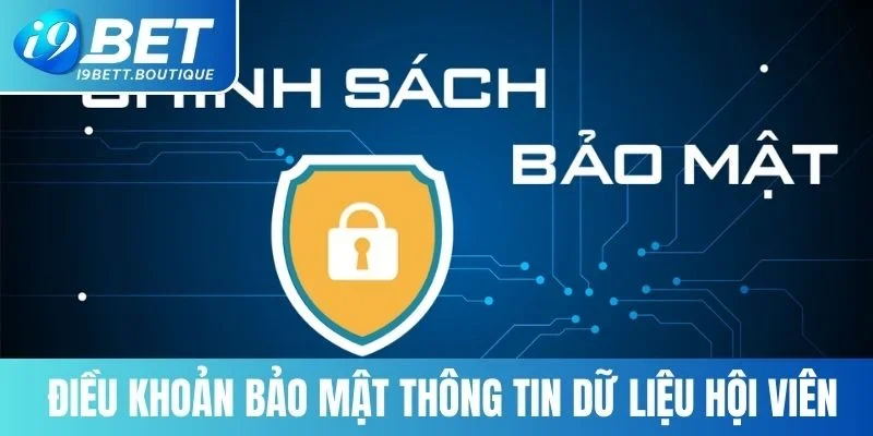 Điều khoản bảo mật thông tin dữ liệu hội viên