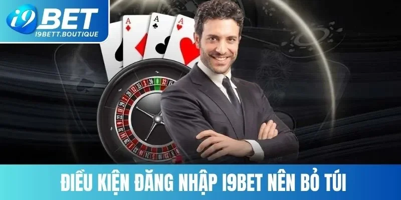 Điều kiện đăng nhập i9BET