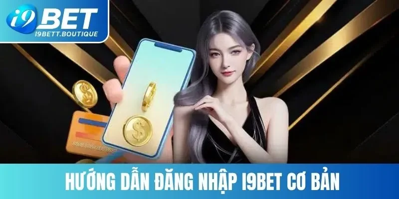 Hướng dẫn đăng nhập i9BET