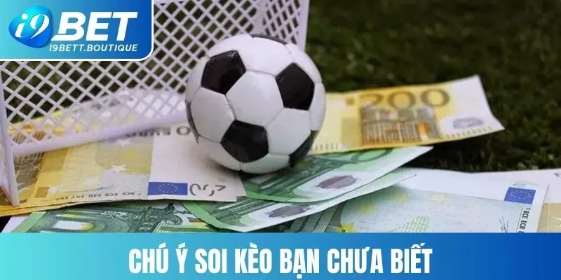 Chú ý khi soi kèo có thể bạn chưa biết