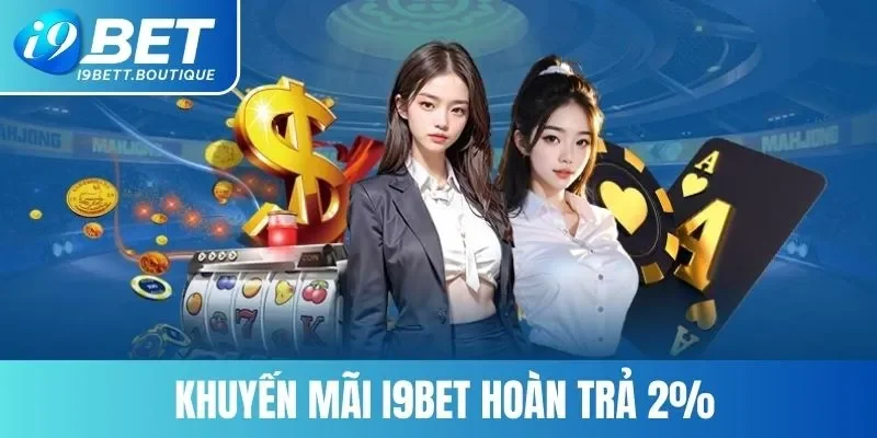 Khuyến mãi hoàn trả siêu hời 2% toàn bộ các sảnh