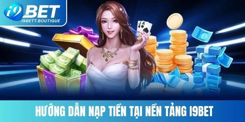 Hướng dẫn nạp tiền i9BET