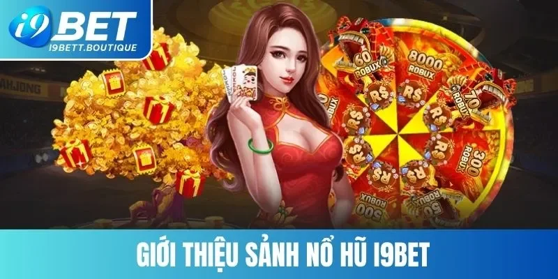Giới thiệu nổ hũ I9BET