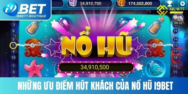 Điểm danh những ưu điểm hút khách của sảnh Nổ hũ