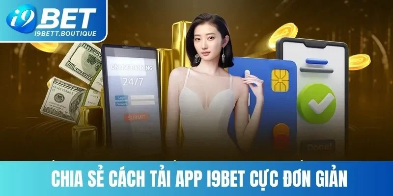 Hướng dẫn tải app i9BET