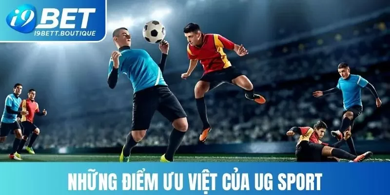 Đánh giá những điểm nổi bật của UG Sport