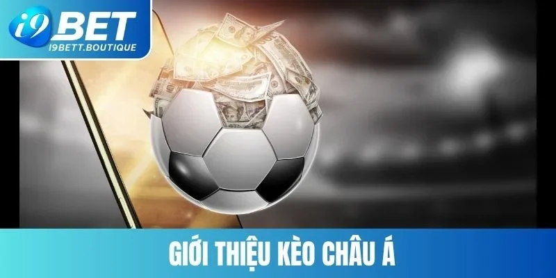 Tìm hiểu thông tin sơ lược về loại kèo Asian Handicap cho người mới