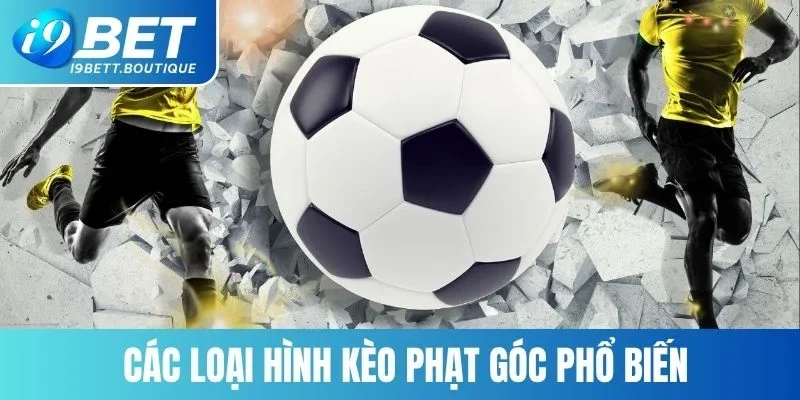 Các loại hình kèo phạt góc thú vị được hỗ trợ trên i9bet