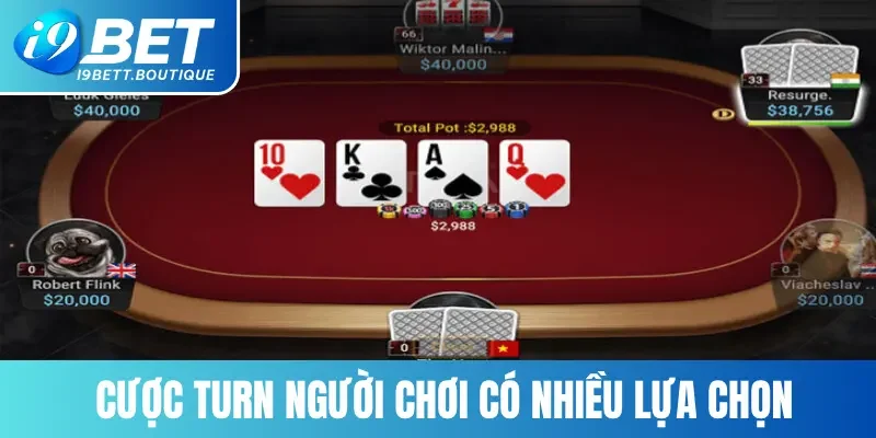 Cược turn người chơi có nhiều lựa chọn tăng tỷ lệ thắng