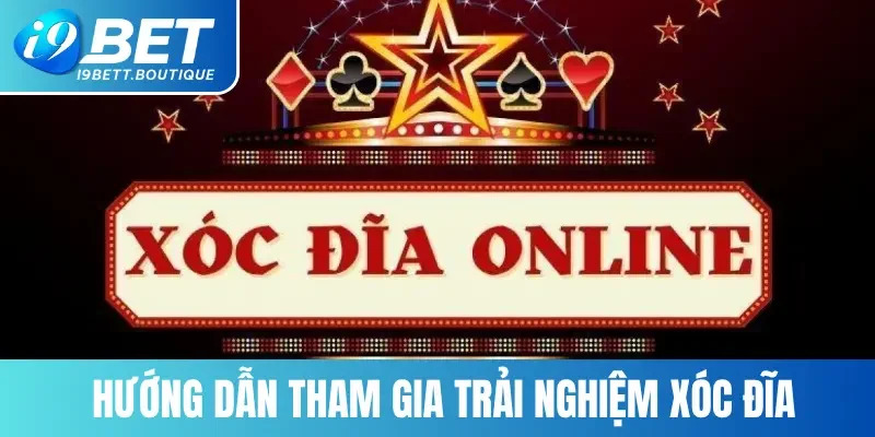 Hướng dẫn tham gia trải nghiệm xóc đĩa tại nhà cái i9BET